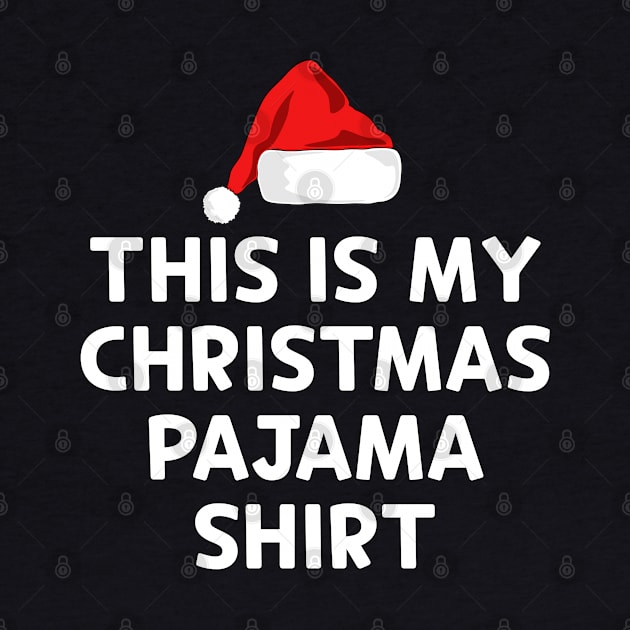 Christmas Humor This Is My Christmas Pajama Shirt by Sizukikunaiki